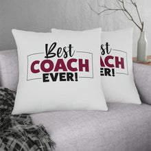 Load image into Gallery viewer, &quot;Best Coach Ever&quot; Pillow
