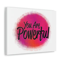 Load image into Gallery viewer, &quot;You Are Powerful&quot; Classic Canvas
