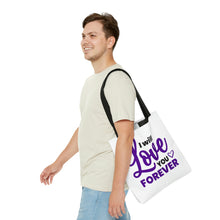 Load image into Gallery viewer, I Will Love You Forever&quot; Tote Bag
