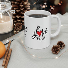 Load image into Gallery viewer, Mug 11oz- &quot;I Love You&quot;
