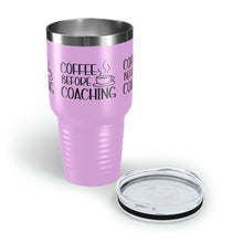 Load image into Gallery viewer, &quot;Coffee Before Coaching&quot; Ringneck Tumbler, 30oz
