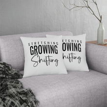 Load image into Gallery viewer, &quot;Stretching Growing Shifting&quot; Pillow
