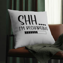 Load image into Gallery viewer, &quot;Shh I&#39;m Recharging&quot; Pillow
