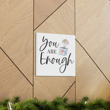 Load image into Gallery viewer, &quot;You Are Enough&quot; Classic Canvas
