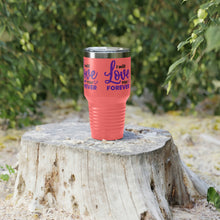 Load image into Gallery viewer, &quot;I Will Love You Forever&quot; Ringneck Tumbler, 30oz
