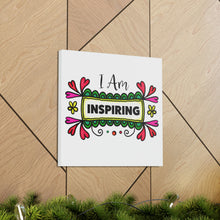 Load image into Gallery viewer, &quot;I Am Inspiring&quot; Classic Canvas
