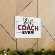 Load image into Gallery viewer, &quot;Best Coach Ever&quot; Classic Canvas
