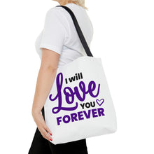 Load image into Gallery viewer, I Will Love You Forever&quot; Tote Bag
