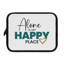 Load image into Gallery viewer, &quot;Alone Is My Happy Place&quot; Laptop Sleeve
