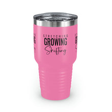 Load image into Gallery viewer, Stretching Growing Shifting&quot; Ringneck Tumbler, 30oz
