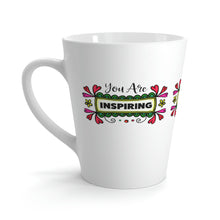 Load image into Gallery viewer, &quot;You Are Inspiring&quot; Latte Mug, 12oz
