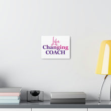 Load image into Gallery viewer, &quot;Life Changing Coach&quot; Classic Canvas

