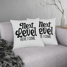 Load image into Gallery viewer, &quot;Next Level Here I Come&quot; Pillow
