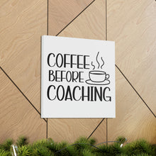 Load image into Gallery viewer, &quot;Coffee Before Coaching&quot; Classic Canvas
