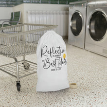 Load image into Gallery viewer, &quot;Reflection Is Where My Best Ideas Come To Life&quot; Laundry Bag
