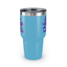 Load image into Gallery viewer, &quot;I Will Love You Forever&quot; Ringneck Tumbler, 30oz
