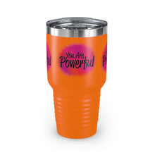 Load image into Gallery viewer, &quot;You Are Powerful&quot; Ringneck Tumbler, 30oz
