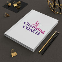 Load image into Gallery viewer, &quot;Life Changing Coach&quot; Hardcover Journal Matte
