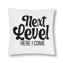 Load image into Gallery viewer, &quot;Next Level Here I Come&quot; Pillow
