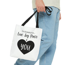 Load image into Gallery viewer, I&#39;m Grateful For Love, Joy, Peace &amp; You&quot; Tote Bag
