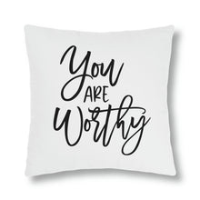 Load image into Gallery viewer, &quot;You Are Worthy&quot; Pillow
