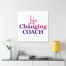 Load image into Gallery viewer, &quot;Life Changing Coach&quot; Classic Canvas
