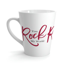 Load image into Gallery viewer, &quot;You Rock My World&quot; Latte Mug, 12oz
