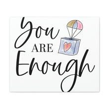 Load image into Gallery viewer, &quot;You Are Enough&quot; Classic Canvas
