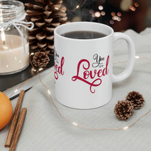 Load image into Gallery viewer, Mug 11oz- &quot;You Are Loved&quot;
