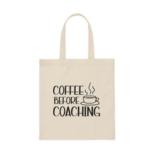 Load image into Gallery viewer, &quot;Coffee Before Coaching&quot; Canvas Tote Bag
