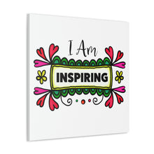 Load image into Gallery viewer, &quot;I Am Inspiring&quot; Classic Canvas
