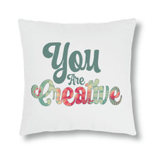 Load image into Gallery viewer, &quot;You Are Creative&quot; Pillow
