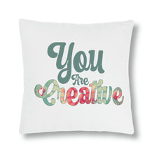 Load image into Gallery viewer, &quot;You Are Creative&quot; Pillow
