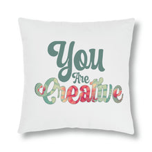 Load image into Gallery viewer, &quot;You Are Creative&quot; Pillow
