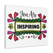 Load image into Gallery viewer, &quot;You Are Inspiring&quot; Classic Canvas
