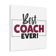 Load image into Gallery viewer, &quot;Best Coach Ever&quot; Classic Canvas
