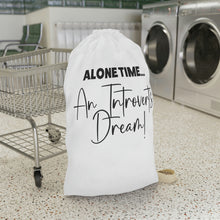 Load image into Gallery viewer, &quot;Alone Time An Introvert&#39;s Dream&quot;  Laundry Bag
