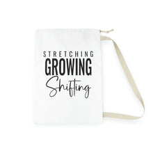 Load image into Gallery viewer, &quot;Stretching Growing Shifting&quot; Laundry Bag
