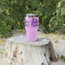 Load image into Gallery viewer, &quot;I Will Love You Forever&quot; Ringneck Tumbler, 30oz
