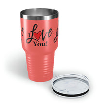 Load image into Gallery viewer, &quot;I Love You&quot; Ringneck Tumbler, 30oz
