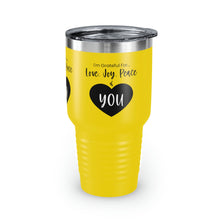 Load image into Gallery viewer, I&#39;m Grateful For Love, Joy, Peace and You&quot; Ringneck Tumbler, 30oz
