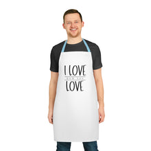 Load image into Gallery viewer, &quot;I Love How You Love&quot; Apron
