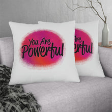 Load image into Gallery viewer, &quot;You Are Powerful&quot; Pillow
