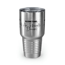 Load image into Gallery viewer, &quot;Alone Time Is An Introvert&#39;s Dream&quot; Ringneck Tumbler, 30oz

