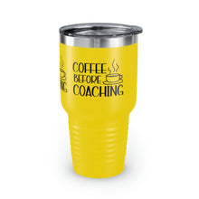 Load image into Gallery viewer, &quot;Coffee Before Coaching&quot; Ringneck Tumbler, 30oz
