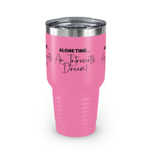 Load image into Gallery viewer, &quot;Alone Time Is An Introvert&#39;s Dream&quot; Ringneck Tumbler, 30oz
