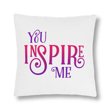 Load image into Gallery viewer, &quot;You Inspire Me&quot; Pillow
