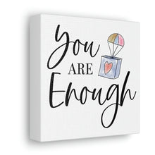 Load image into Gallery viewer, &quot;You Are Enough&quot; Classic Canvas
