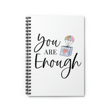 Load image into Gallery viewer, &quot;You Are Enough&quot; Wide Ruled Spiral (Inspirational) Notebook
