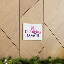 Load image into Gallery viewer, &quot;Life Changing Coach&quot; Classic Canvas
